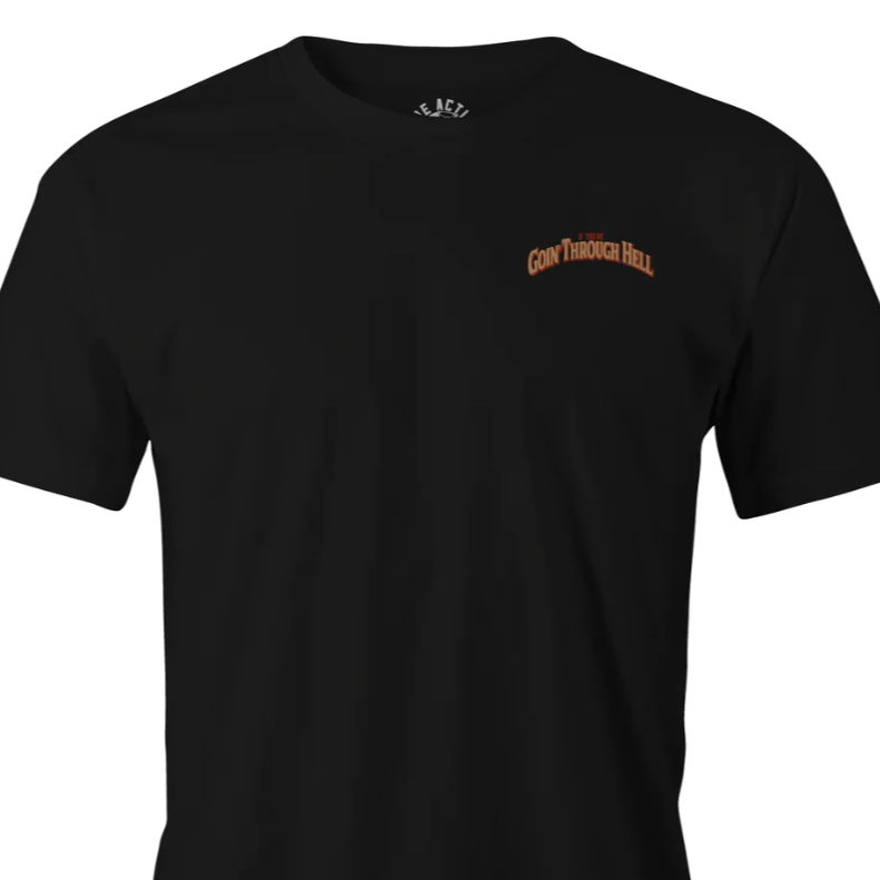 Goin' Through Hell Tee